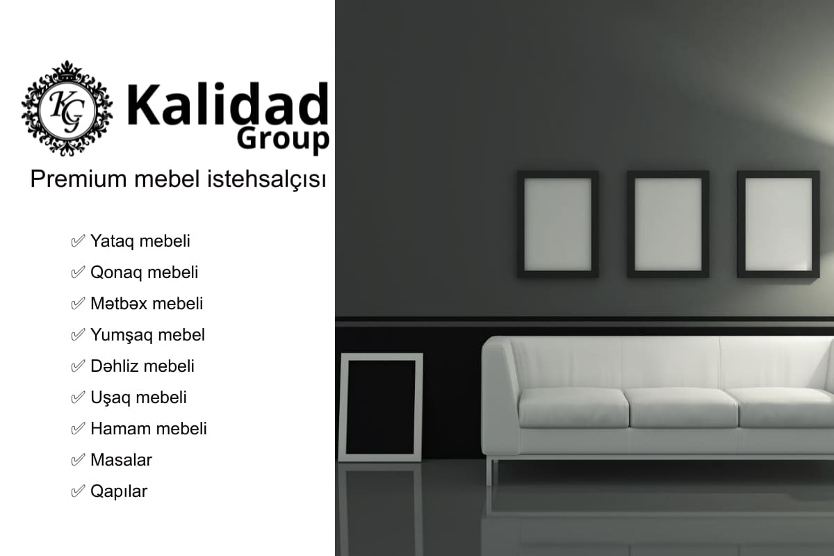 Kalidad Mebel - Premium mebel istehsalçısı